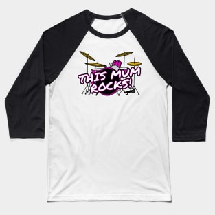 Mother's Day Drums This Mum Rocks Female Drummer Baseball T-Shirt